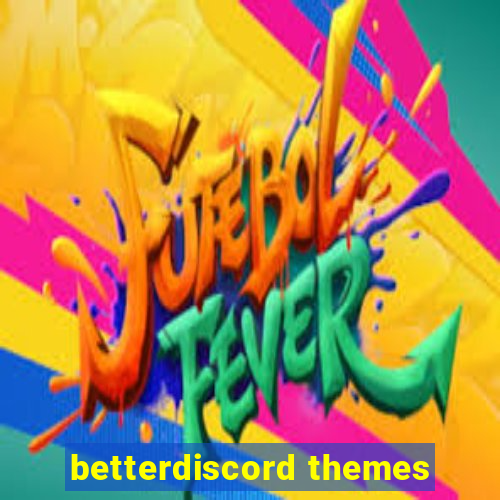 betterdiscord themes